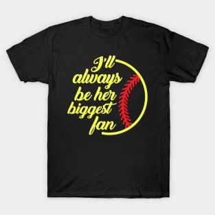 Softball I'll Always Be Her Biggest Fan T-Shirt